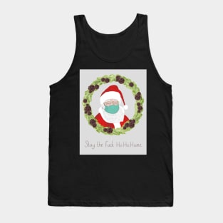 Stay the Fuck Ho Ho Home Tank Top